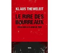 Le Rire des bourreaux Klaus Theweleit (Auteur)