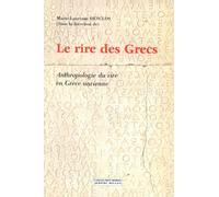 Le Rire Des Grecs - Anthropologie Du Rire En Grèce Ancienne