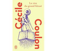 Le rire du grand blessé - Cécile Coulon - J'ai Lu - Poche - Roman