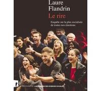 Le rire - Enquête sur la plus socialisée de toutes nos émotions Laure Flandrin (Auteur)