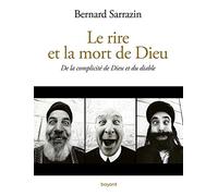 Le Rire Et La Mort De Dieu - De La Complicité De Dieu Et Du Diable