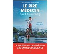 Le Rire Médecin - Journal du docteur Girafe Caroline Simonds (Auteur), Bernie Warren (Auteur), Reda Kateb (Préface)