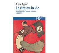 Le Rire Ou La Vie - Anthologie De L'humour Résistant 1940-1945