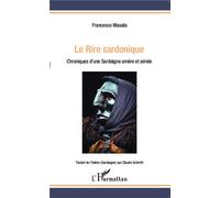 Le Rire sardonique Chroniques d'une Sardaigne amère et aimée - Francesco Masala - L'harmattan - broché - Récit