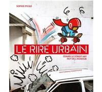 Le rire urbain Sophie Pujas (Auteur)