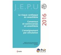 Le Risque Cardiaque - Consensus Et Controverses En Anesthésie - L'enseignement Par Simulation - 38e Réunion De Perfectionnement Des Infirmières Et Infirmiers Anesthésistes