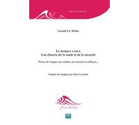 Le risque cible Une théorie de la santé et de la sécurité Prises de risques au volant, au travail et ailleurs... - Prises de risques au volant, au travail et ailleurs... - Gérald Wilde - Eme Et Interc