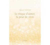 Le risque d'aimer, la peur de vivre