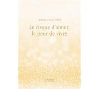 Le risque d'aimer, la peur de vivre