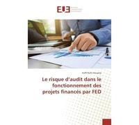 Le risque d'audit dans le fonctionnement des projets finances par FeD - Koffi Kouame - Universitaires Europeennes - broché - Etude