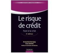 Le risque de crédit - 4ème édition - Nouveaux enjeux bancaires - Arnaud de Servigny - Dunod - broché - Etude