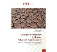 Le risque de l'érosion hydrique. "Etude et modélisation" Cas de la partie aval du bassin versant de l'Oued Amzaz (Rif, Maroc) - Haytam Mesrar - Universitaires Europeennes - broché - Etude