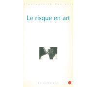 Le Risque en art - L'université des arts - Klincksieck - broché - Essai