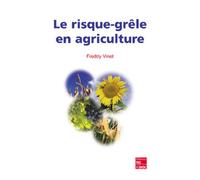 Le risque grêle en agriculture - Freddy Vinet - Technique Et Documentation - broché - Guide