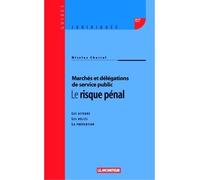 Le risque pénal Les acteurs - Les délits - La prévention - Nicolas Charrel - Le Moniteur - broché - Guide