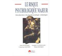 Le risque psychologique majeur introduction à la psychosociologie cindynique - introduction à la psychosociologie cindynique - EDITIONS ESKA - Eska - Livre