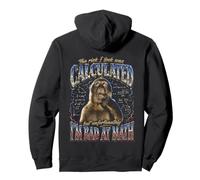Le Risque Que J'Ai Pris a été calculé, mais Je suis nul en Maths. C'est drôle Sweat à Capuche
