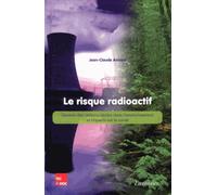Le Risque Radioactif - Devenir Des Radionucléides Dans L'environnement Et Impacts Sur La Santé