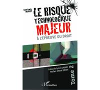 Le risque technologique majeur à l'épreuve du droit (Tome 2) - Jean-Louis Nicolet - L'harmattan - broché - Etude