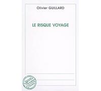 Le risque voyage - Olivier Guillard - L'harmattan - broché - Essai