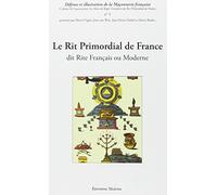 Le Rit Primordial de France dit Rite Français ou Moderne