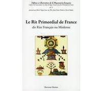 Le Rit Primordial de France dit Rite Français ou Moderne Hervé Bodez (Auteur), Jean-Pierre Duhal (Auteur), Jean Van Win (Auteur), Hervé Vigier (Auteur)
