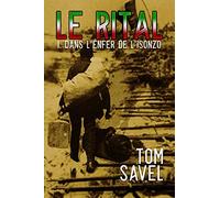 LE RITAL: I - Dans l'Enfer de l'Isonzo