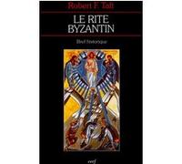 Le rite byzantin Jean Laporte (Auteur), Robert F. Taft (Auteur)