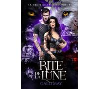 Le Rite de la Lune: - Dernier Tome / Dark romantasy Alpha mafia