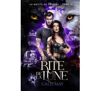 Le Rite de la Lune: - Dernier Tome / Dark romantasy Alpha mafia