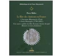 Le Rite Des Antients En France - L'ancienne Maçonnerie D'york À Saint-Domingue (1790-1803) : Une Source Oubliée Du Rite Ecossais Ancien Accepté