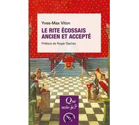 Le Rite Écossais Ancien et Accepté Préface de Roger Dachez - Roger Dachez - Que Sais-Je - broché - Essai