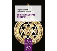 Le Rite Écossais Rectifié - Que Sais-Je 2e Édition