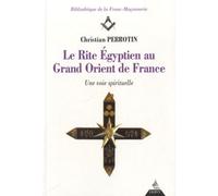 Le rite égyptien au Grand Orient de France - Christian Perrotin - Dervy-Livres - broché - Essai