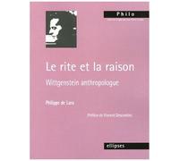 Le Rite Et La Raison - Wittgenstein Anthropologue