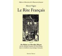 Le Rite Français T.2 - Maître chevalier maçon Tome 2 Du maître au chevalier maçon - Hervé Vigier - Teletes - broché - Essai