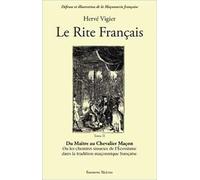 Le Rite français : Tome 2, Du Maître au Chevalier Maçon