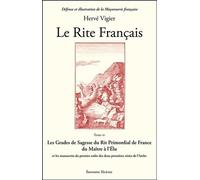 Le Rite Français Tome 4 - Les Grades de Sagesse du Rit Primordial de France...