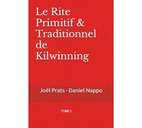 Le Rite Primitif & Traditionnel de Kilwinning: Tome 2