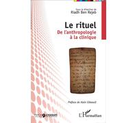 Le rituel De l'anthropologie à la clinique - Riadh Ben Rejeb - L'harmattan - broché - Essai