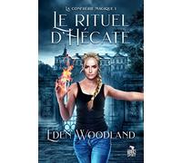 Le rituel d'Hécate: La confrérie magique, T1