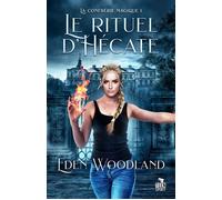 Le rituel d'Hécate La confrérie magique, T1 - Eden Woodland - Teen Spirit - broché - Roman