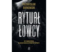 Le rituel du chasseur - Przemysław Borkowski (Thriller en polonais)