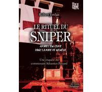 Le rituel du sniper - Crimes en série dans la rade de Genève