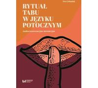 Le rituel du tabou dans le langage quotidien - Ewa Urbaniak (Literatur und Linguistik auf Polnisch)