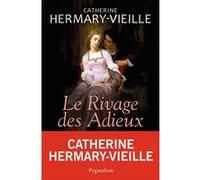 Le Rivage des adieux Catherine Hermary-Vieille (Auteur)