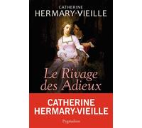 Le Rivage des adieux - Catherine Hermary-Vieille - Pygmalion - broché - Roman