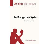 Le Rivage des Syrtes de Julien Gracq (Analyse de l'oeuvre): Analyse complète et résumé détaillé de l'oeuvre
