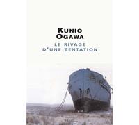 Le Rivage d'une tentation - Kunio Ogawa - Seuil - broché - Roman