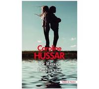 Le Rivage le plus sûr Caroline Hussar (Auteur)